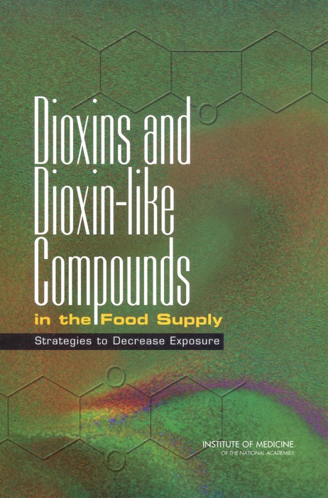 Dioxins and Dioxin-like Compounds in the Food Supply