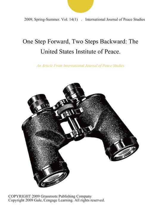 One Step Forward, Two Steps Backward: The United States Institute of Peace.