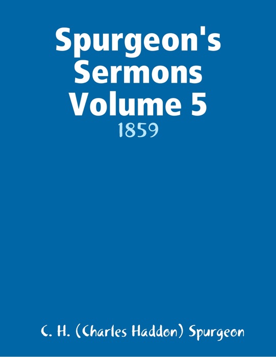 Spurgeon's Sermons Volume 5