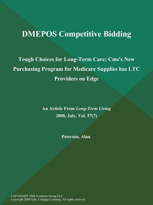 DMEPOS Competitive Bidding: Tough Choices for Long-Term Care; Cms's New Purchasing Program for Medicare Supplies has LTC Providers on Edge