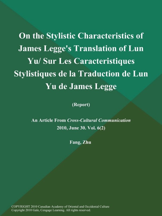 On the Stylistic Characteristics of James Legge's Translation of Lun Yu/ Sur Les Caracteristiques Stylistiques De La Traduction De Lun Yu De James Legge (Report)