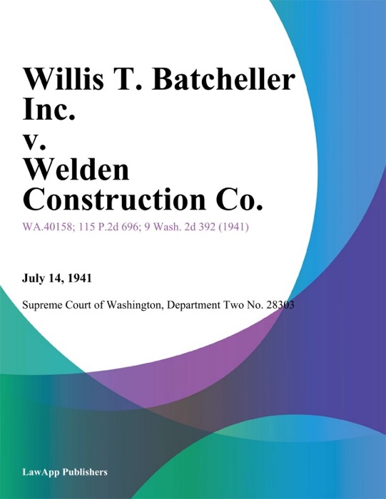 Willis T. Batcheller Inc. v. Welden Construction Co.