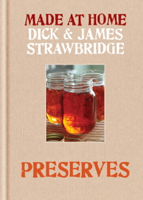 Dick Strawbridge & James Strawbridge - Made at Home: Preserves artwork