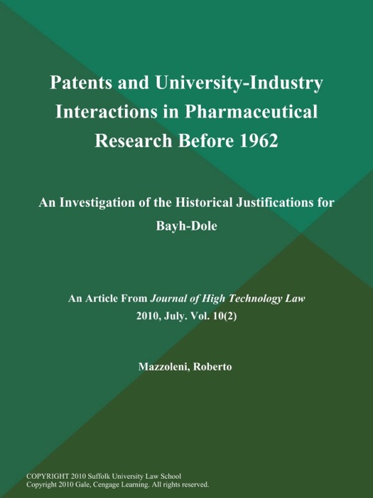 Patents and University-Industry Interactions in Pharmaceutical Research Before 1962: an Investigation of the Historical Justifications for Bayh-Dole