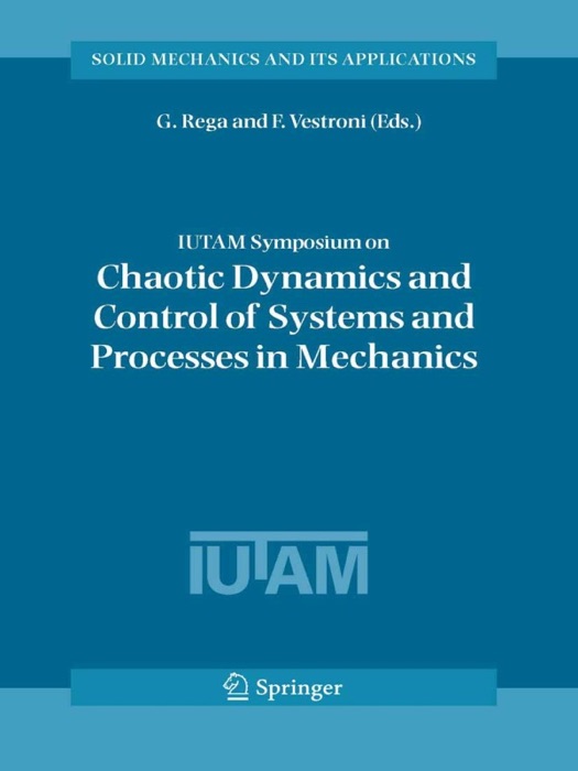 IUTAM Symposium on Chaotic Dynamics and Control of Systems and Processes in Mechanics