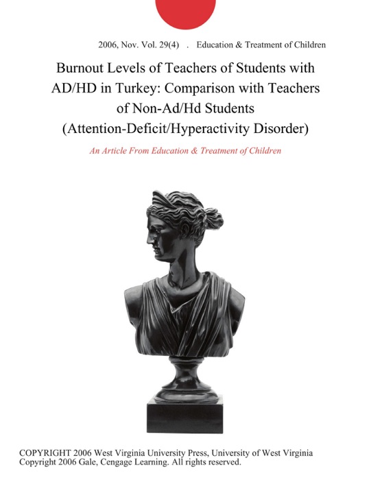 Burnout Levels of Teachers of Students with AD/HD in Turkey: Comparison with Teachers of Non-Ad/Hd Students (Attention-Deficit/Hyperactivity Disorder)