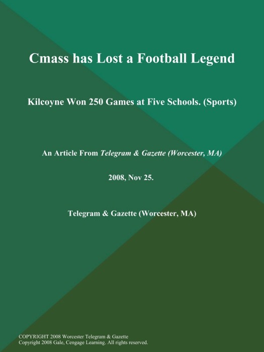 Cmass has Lost a Football Legend; Kilcoyne Won 250 Games at Five Schools (Sports)