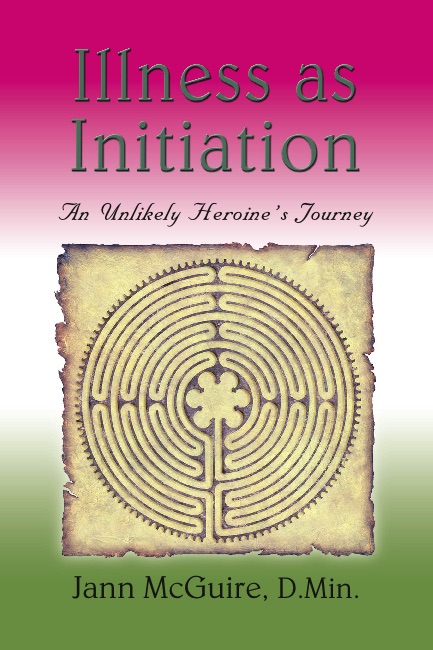 ILLNESS AS INITIATION: An Unlikely Heroine's Journey