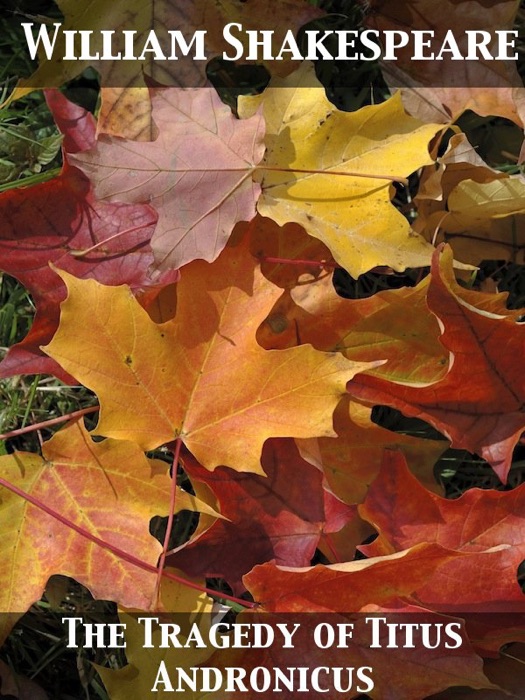 The Tragedy of Titus Andronicus