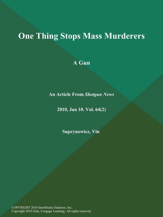 One Thing Stops Mass Murderers: A Gun