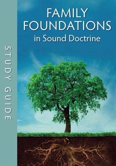 Family Foundations in Sound Doctrine Study Guide