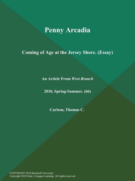 Penny Arcadia: Coming of Age at the Jersey Shore (Essay)