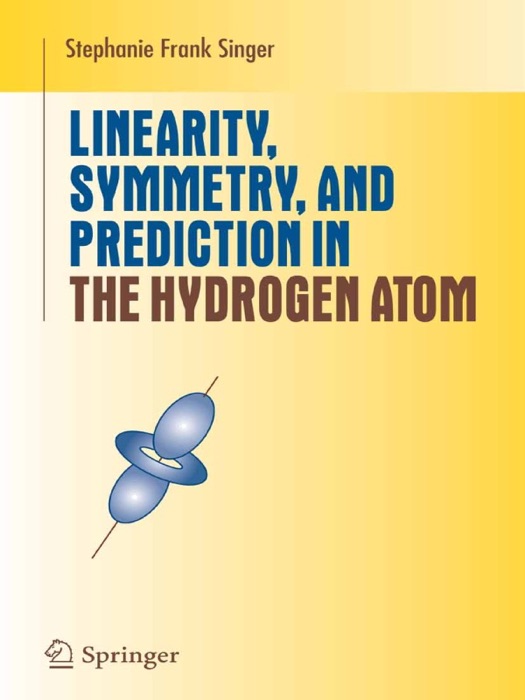 Linearity, Symmetry, and Prediction in the Hydrogen Atom