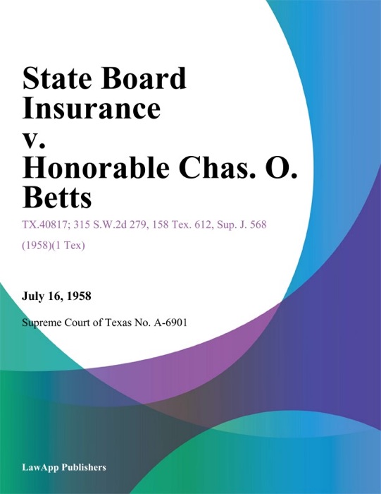 State Board Insurance v. Honorable Chas. O. Betts