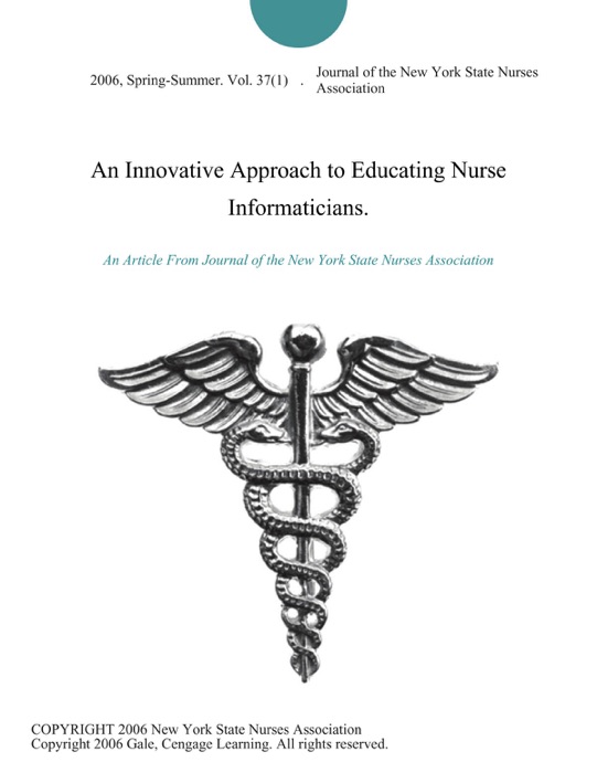 An Innovative Approach to Educating Nurse Informaticians.