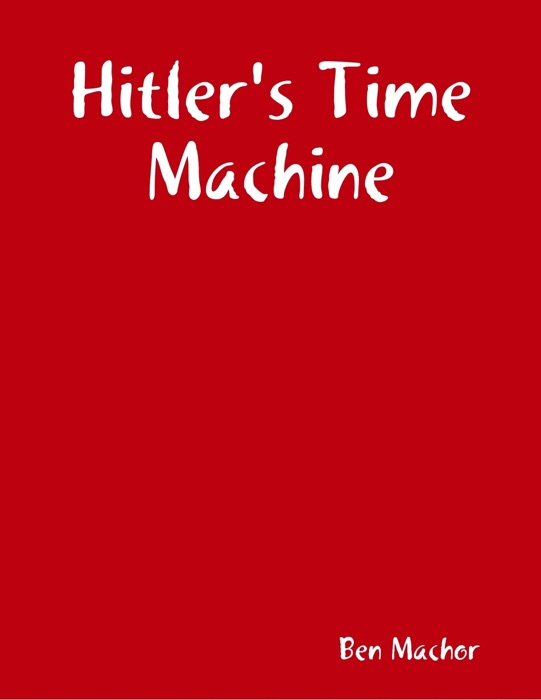 Hitler's Time Machine