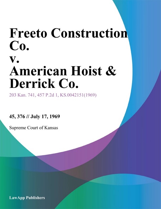 Freeto Construction Co. v. American Hoist & Derrick Co.
