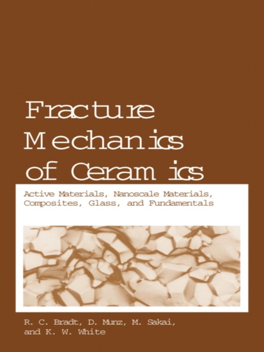 Fracture Mechanics of Ceramics