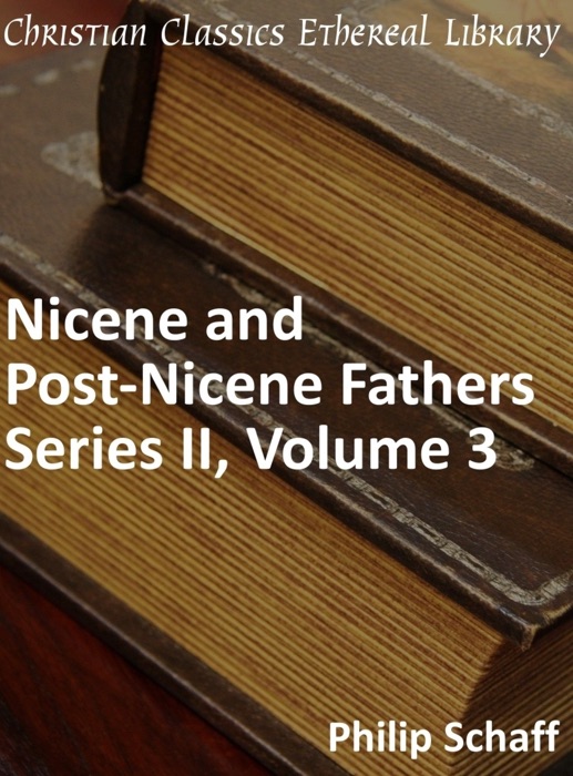 Nicene and Post-Nicene Fathers, Series 2, Volume 3