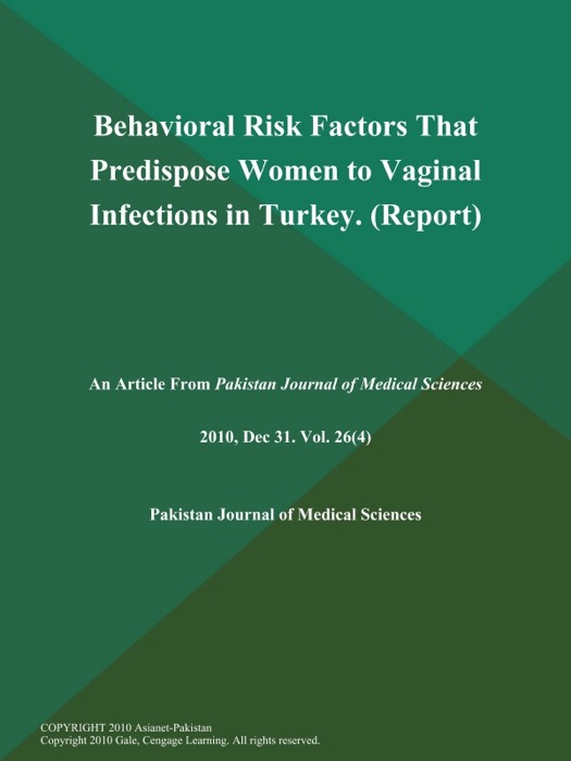 Behavioral Risk Factors That Predispose Women to Vaginal Infections in Turkey (Report)