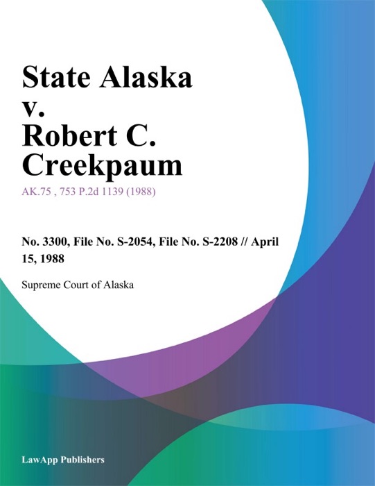 State Alaska v. Robert C. Creekpaum