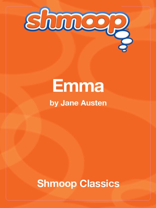 Emma: Complete Text with Integrated Study Guide from Shmoop