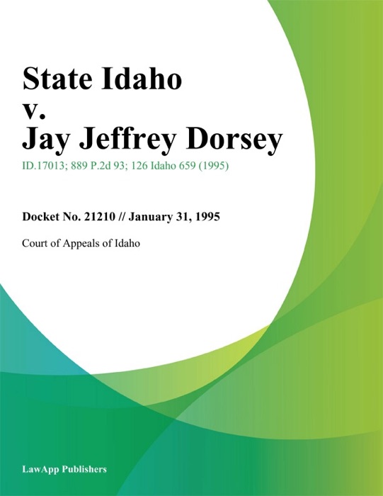 State Idaho v. Jay Jeffrey Dorsey