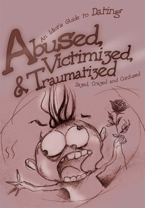 Abused, Victimized, & Traumatized