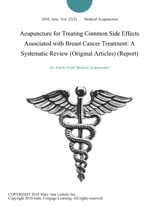 Acupuncture for Treating Common Side Effects Associated with Breast Cancer Treatment: A Systematic Review (Original Articles) (Report)
