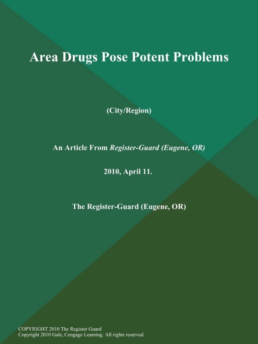 Area Drugs Pose Potent Problems (City/Region)