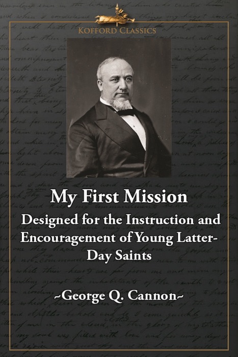 My First Mission: Designed for the Instruction and Encouragement of Young Latter-Day Saints