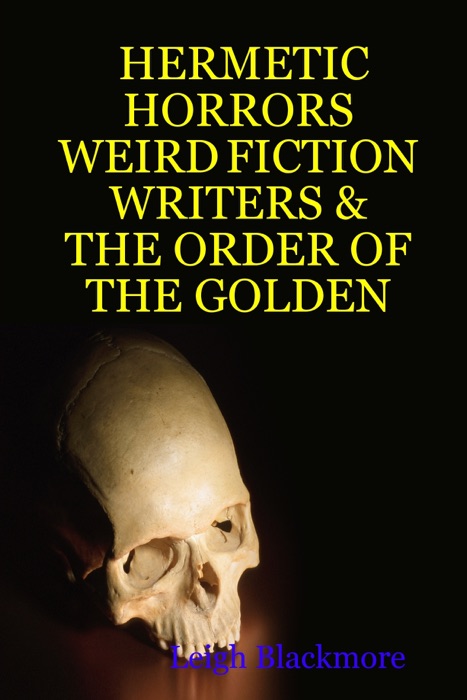 Hermetic Horrors, Weird Fiction Writers & The Order of the Golden