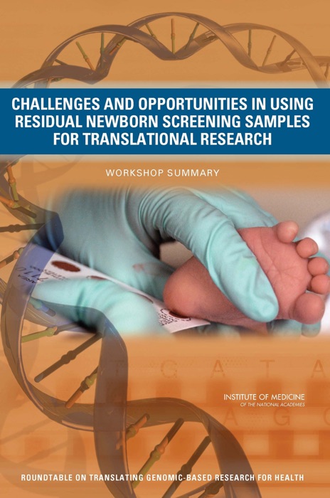 Challenges and Opportunities in Using Residual Newborn Screening Samples for Translational Research