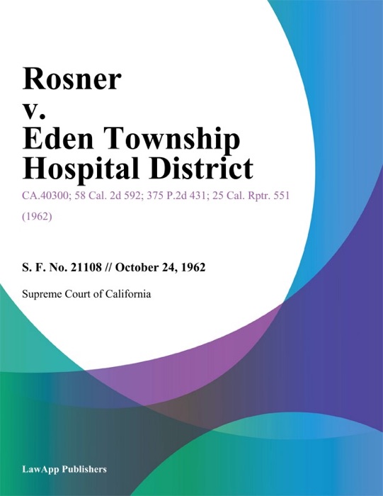 Rosner V. Eden Township Hospital District