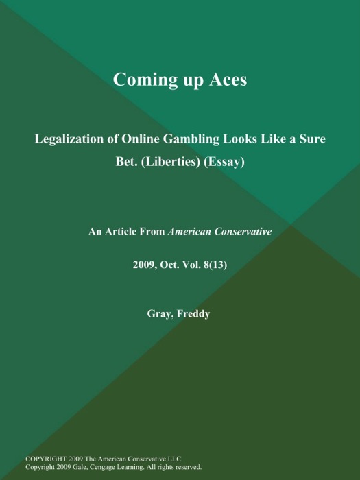 Coming up Aces: Legalization of Online Gambling Looks Like a Sure Bet (Liberties) (Essay)