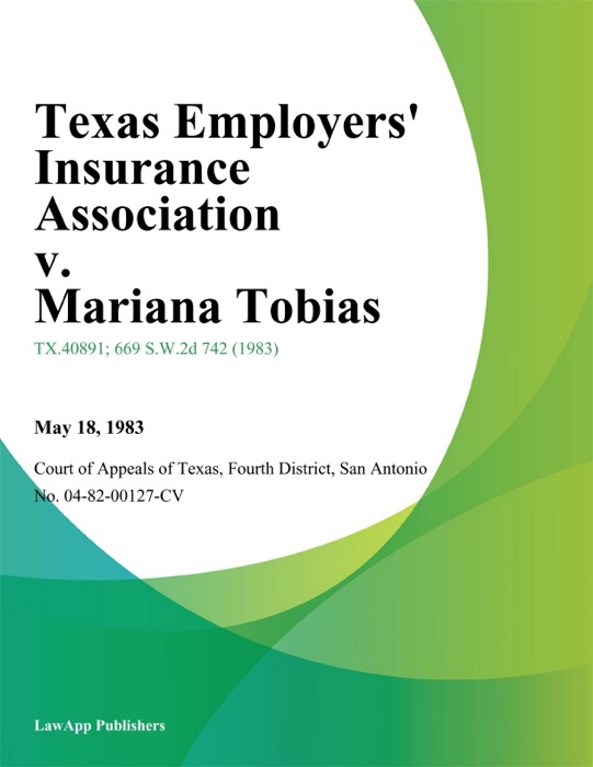 Texas Employers Insurance Association v. Mariana Tobias