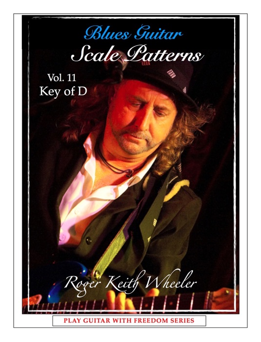 Blues Guitar Scale Patterns Vol. 11 Key of D (with Video)