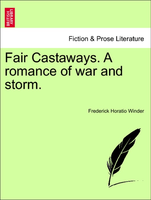 Fair Castaways. A romance of war and storm.