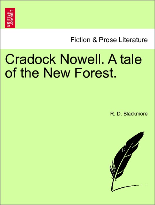 Cradock Nowell. A tale of the New Forest. VOL. I