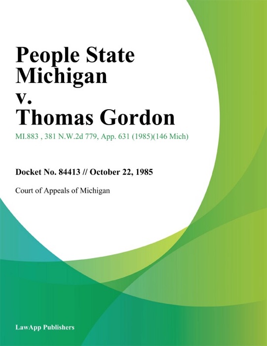 People State Michigan v. Thomas Gordon