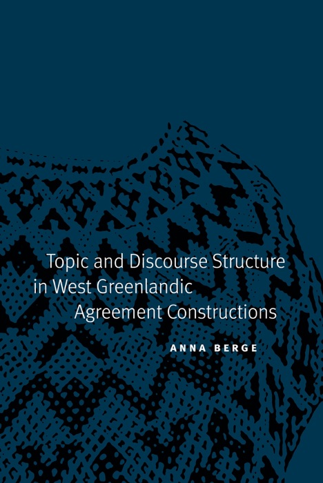 Topic and Discourse Structure In West Greenlandic Agreement Constructions