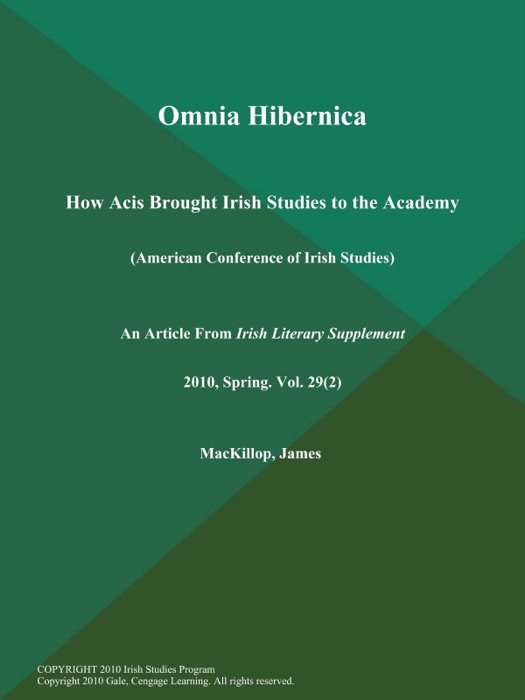 Omnia Hibernica: How Acis Brought Irish Studies to  the Academy (American Conference of Irish Studies)