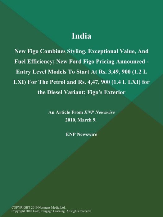 India: New Figo Combines Styling, Exceptional Value, And Fuel Efficiency; New Ford Figo Pricing Announced - Entry Level Models to Start at Rs. 3,49, 900 (1.2 L LXI) for the Petrol and Rs. 4,47, 900 (1.4 L LXI) for the Diesel Variant; Figo's Exterior