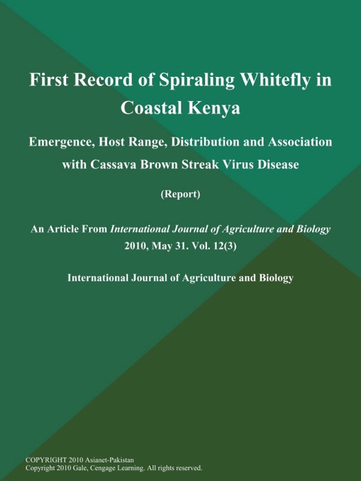 First Record of Spiraling Whitefly in Coastal Kenya: Emergence, Host Range, Distribution and Association with Cassava Brown Streak Virus Disease (Report)