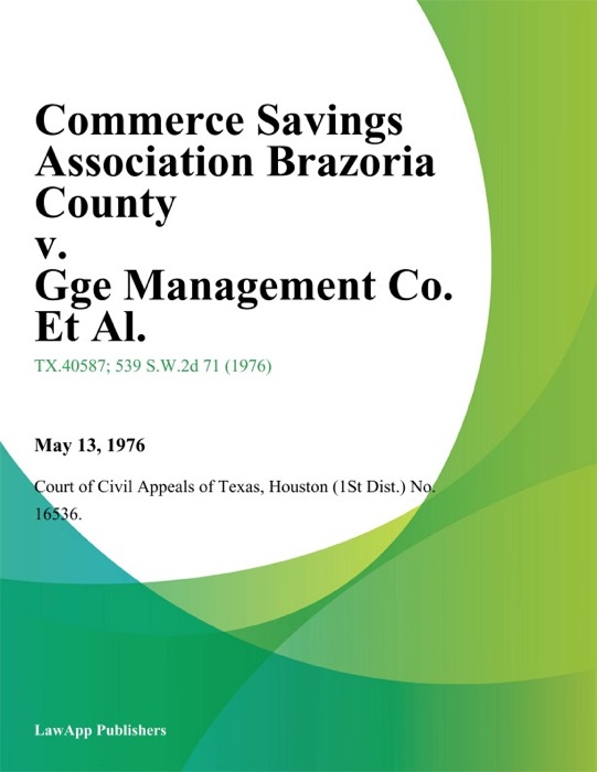 Commerce Savings Association Brazoria County v. Gge Management Co. Et Al.