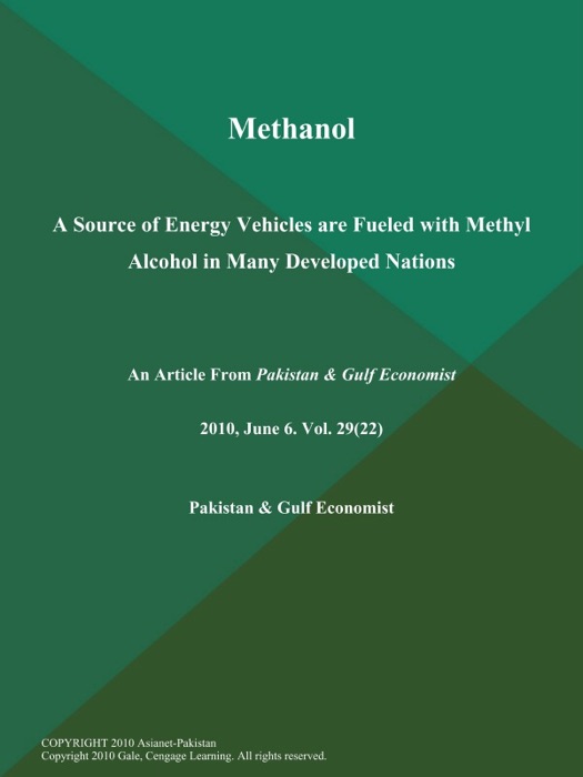 Methanol: A Source of Energy Vehicles are Fueled with Methyl Alcohol in Many Developed Nations