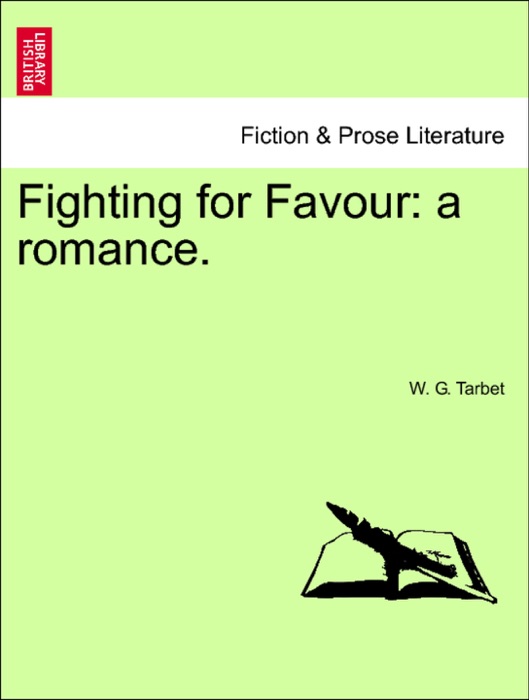 Fighting for Favour: a romance.