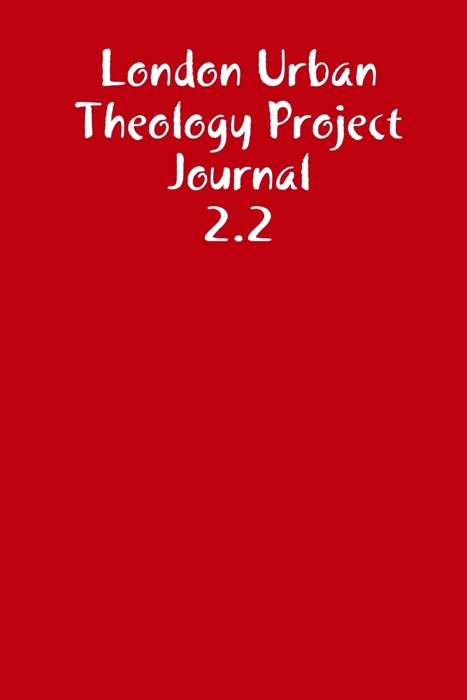 London Urban Theology Project Journal 2.2