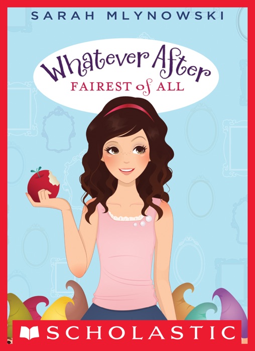 Whatever After #1: Fairest of All