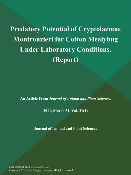 Predatory Potential of Cryptolaemus Montrouzieri for Cotton Mealybug Under Laboratory Conditions (Report)